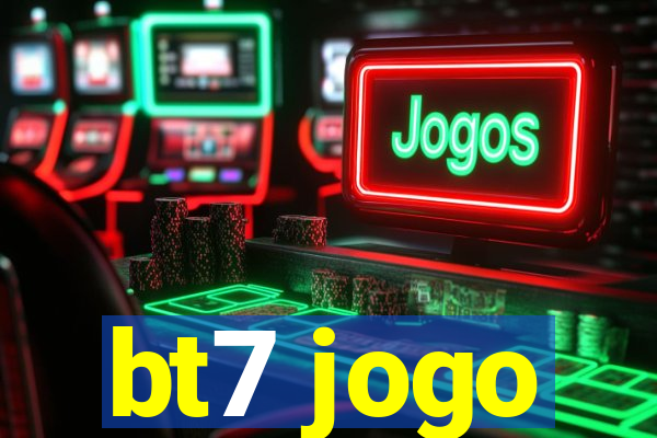 bt7 jogo